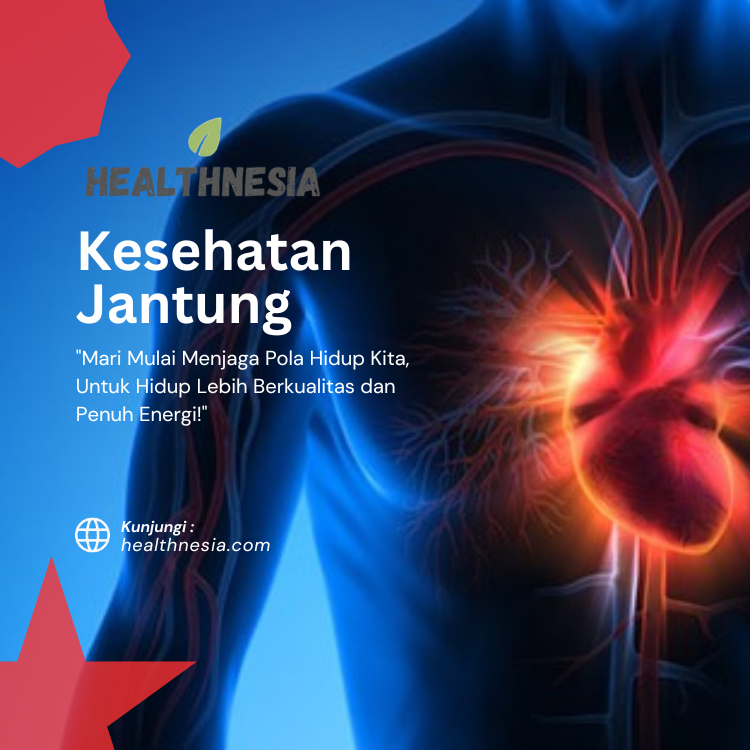 Cara Menjaga Jantung Tetap Sehat untuk Hidup Lebih Berkualitas Bersama Healthnesia